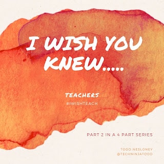 As A Teacher, I Wish You Knew (Part 2) #iWishTeach