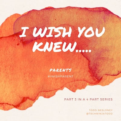 As a Parent, I Wish You Knew…. #iWishParent