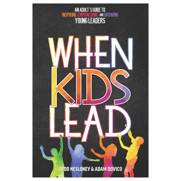 When Kids Lead by Todd Nesloney
