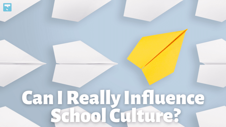 Can I Really Influence School Culture?