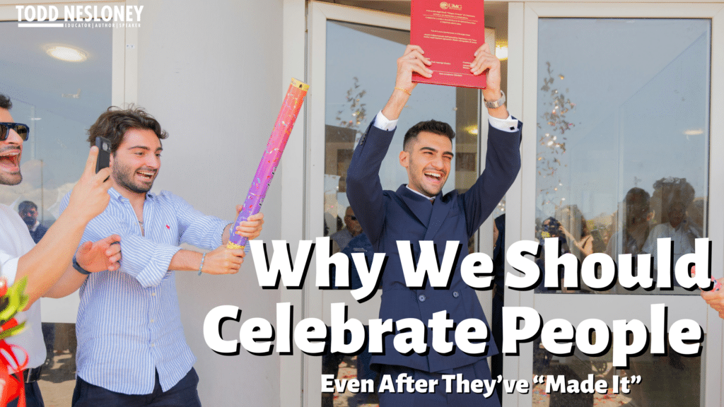 Why We Should Celebrate People Even After They’ve “Made It”